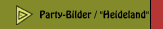 Party-Bilder / "Heideland"