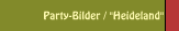 Party-Bilder / "Heideland"